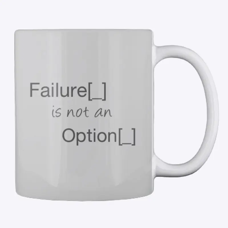 Failure is not an option